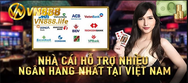 Nhà cái hỗ trợ nạp tiền bằng nhiều ngân hàng uy tín tại Việt Nam